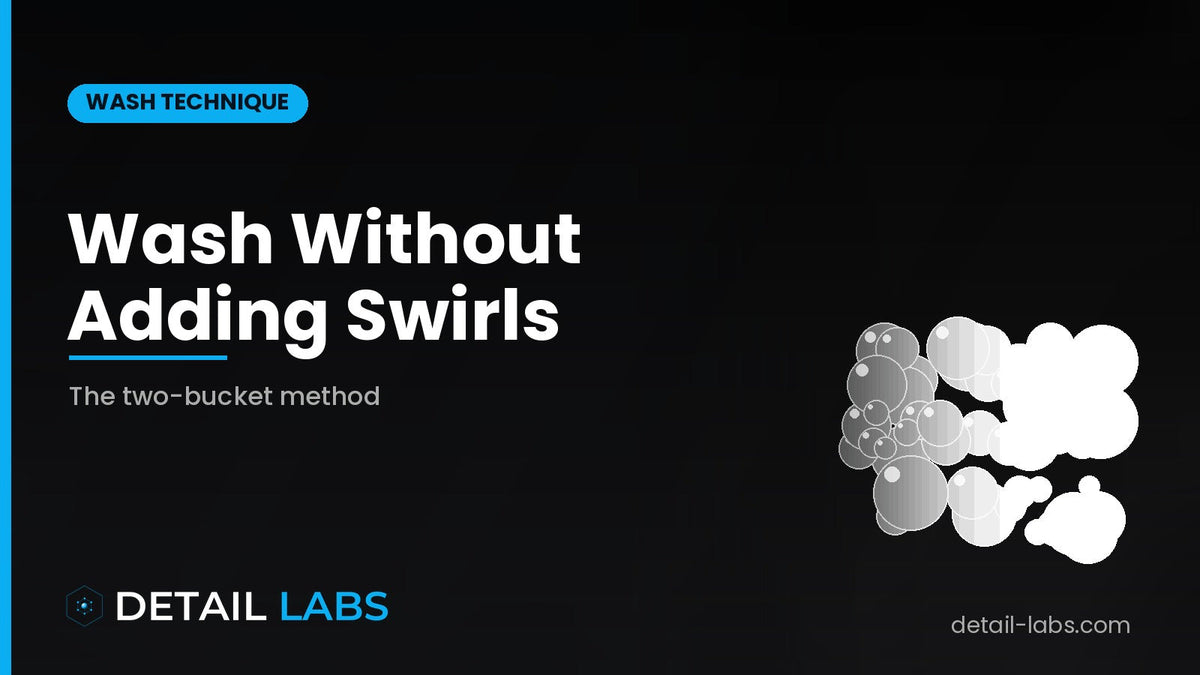 How to wash your car without adding swirls — the two-bucket method — Detail Labs