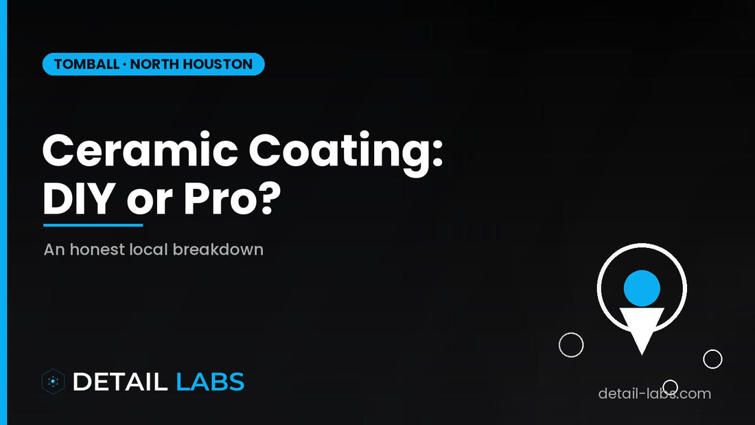 Ceramic coating in Tomball and North Houston: DIY or a pro shop — Detail Labs